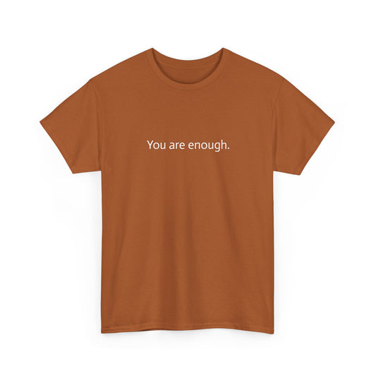 You are enough. - Assorted Colors