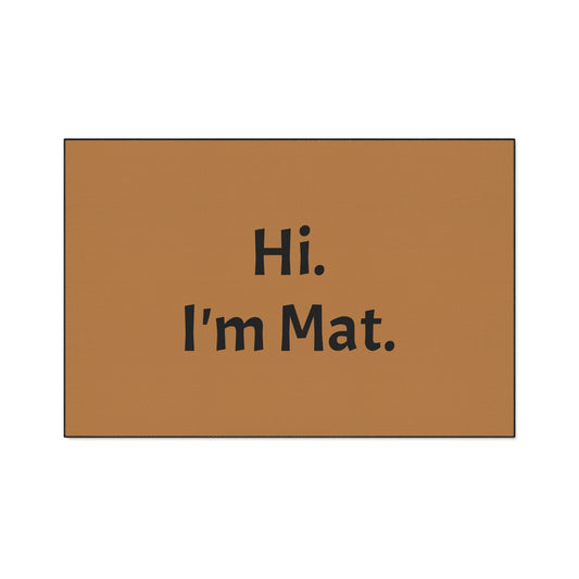 Hi. I'm Mat. (Brown) Heavy-Duty Floor Mat