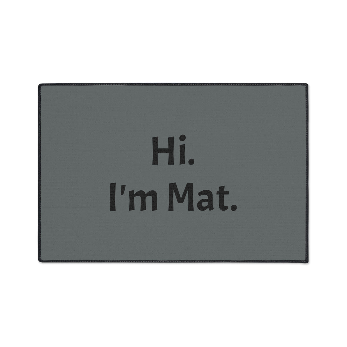 Hi. I'm Mat. (Dark Grey) Heavy-Duty Floor Mat