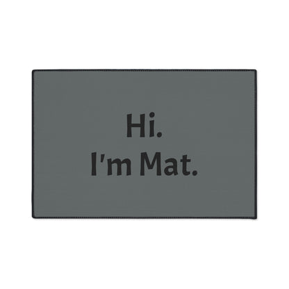 Hi. I'm Mat. (Dark Grey) Heavy-Duty Floor Mat