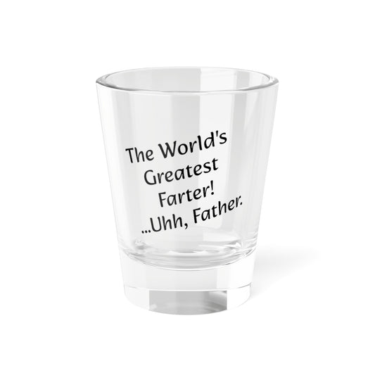 Shot Glass - 'Greatest Farter' 1.5oz