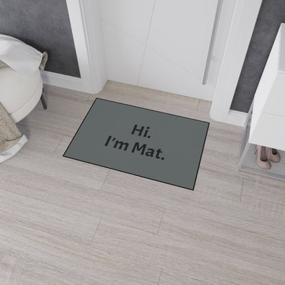 Hi. I'm Mat. (Dark Grey) Heavy-Duty Floor Mat