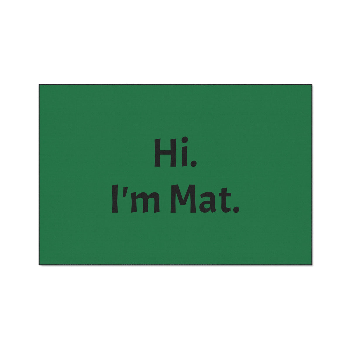Hi. I'm Mat. (Dark Green) Heavy-Duty Floor Mat