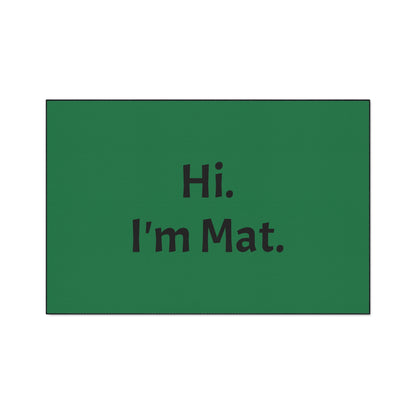Hi. I'm Mat. (Dark Green) Heavy-Duty Floor Mat