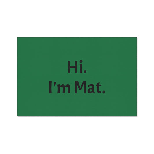 Hi. I'm Mat. (Dark Green) Heavy-Duty Floor Mat