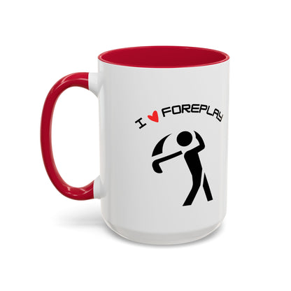 Golf Coffee Mug (11oz & 15oz) - "I Love Foreplay"