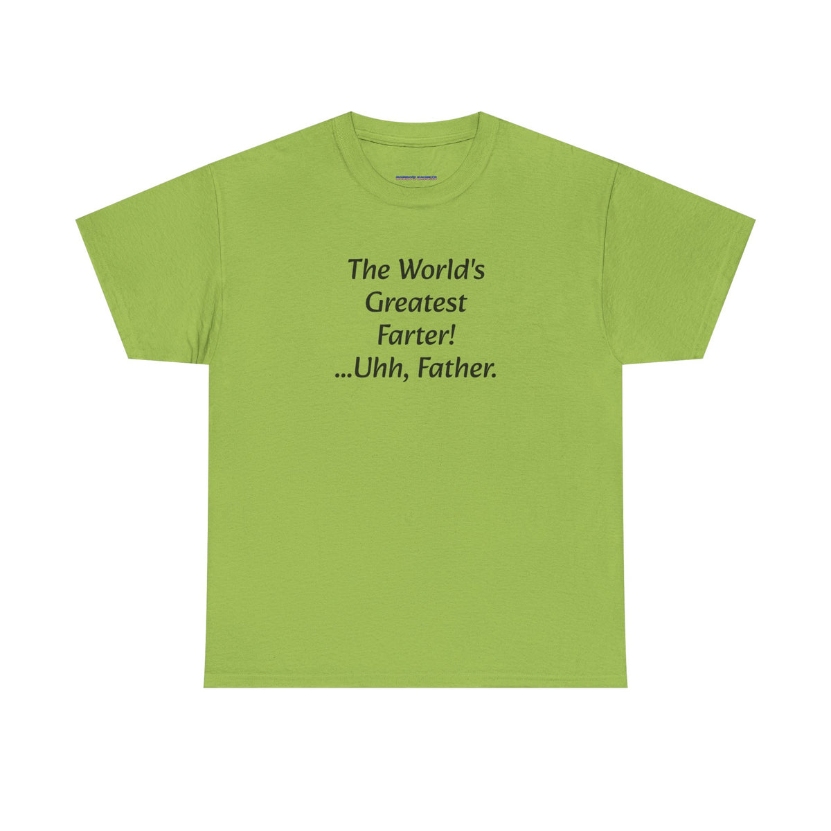 Funny Father's Day T-Shirt - "The World's Greatest Farter! ...Uhh, Father."