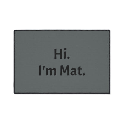 Hi. I'm Mat. (Dark Grey) Heavy-Duty Floor Mat