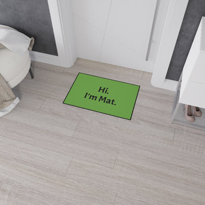 Hi. I'm Mat. (Green) Heavy-Duty Floor Mat