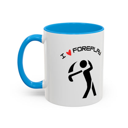 Golf Coffee Mug (11oz & 15oz) - "I Love Foreplay"