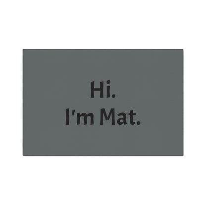 Hi. I'm Mat. (Dark Grey) Heavy-Duty Floor Mat