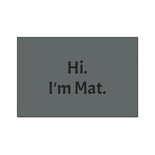 Hi. I'm Mat. (Dark Grey) Heavy-Duty Floor Mat