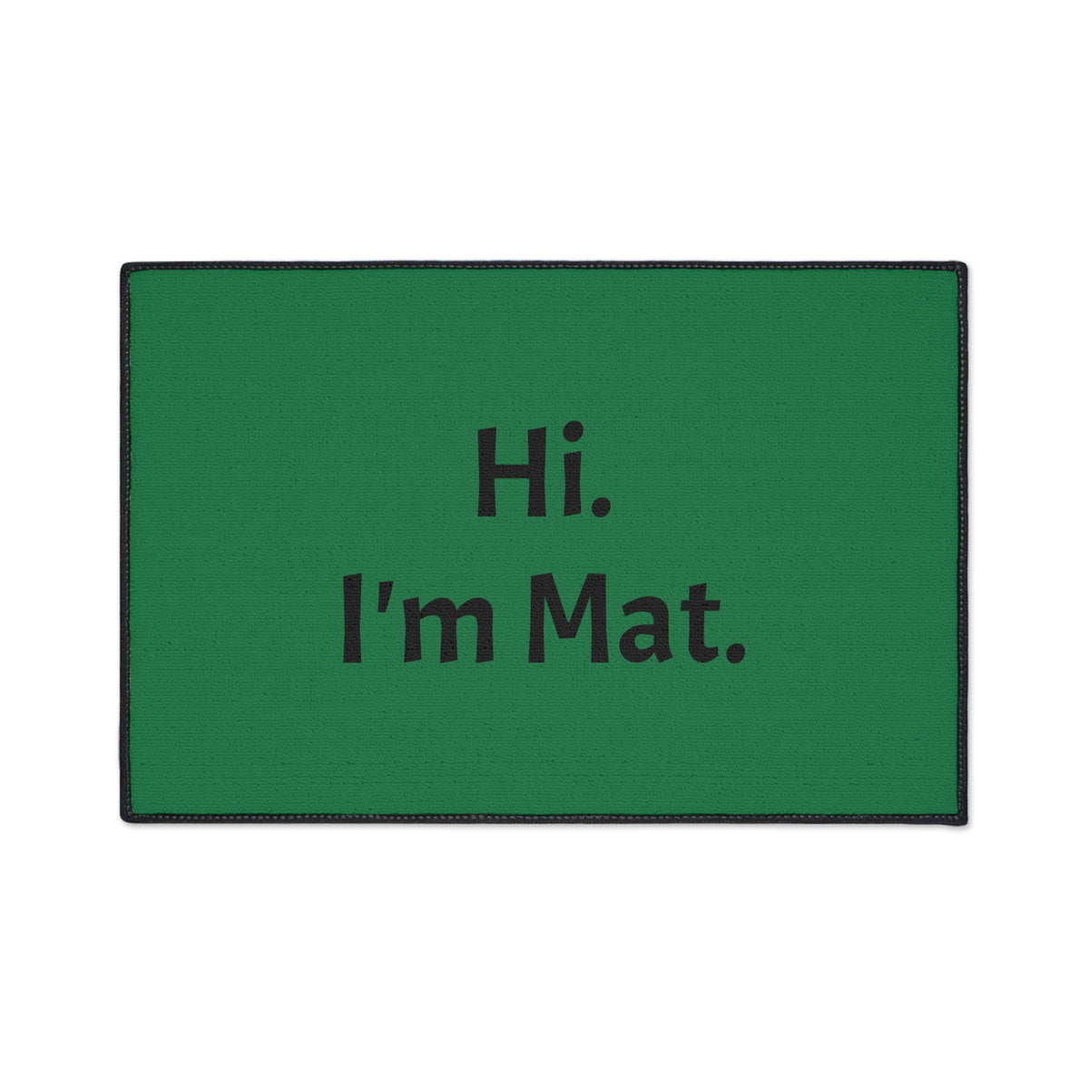 Hi. I'm Mat. (Dark Green) Heavy-Duty Floor Mat