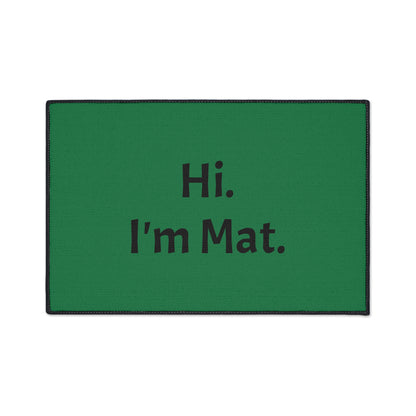 Hi. I'm Mat. (Dark Green) Heavy-Duty Floor Mat