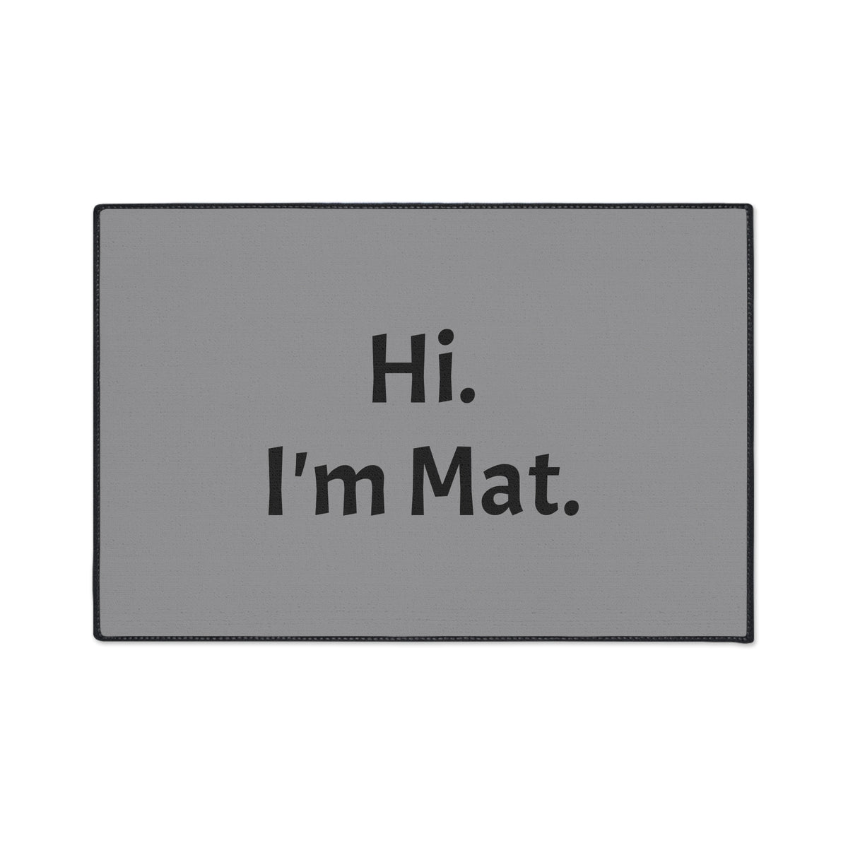 Hi. I'm Mat. (Grey) Heavy-Duty Floor Mat