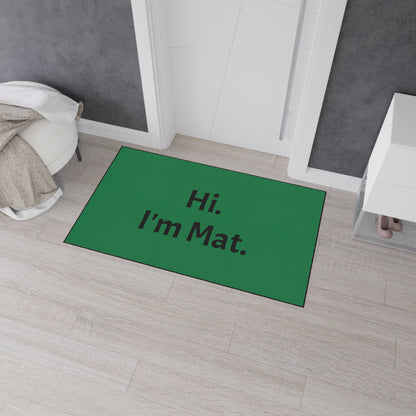 Hi. I'm Mat. (Dark Green) Heavy-Duty Floor Mat