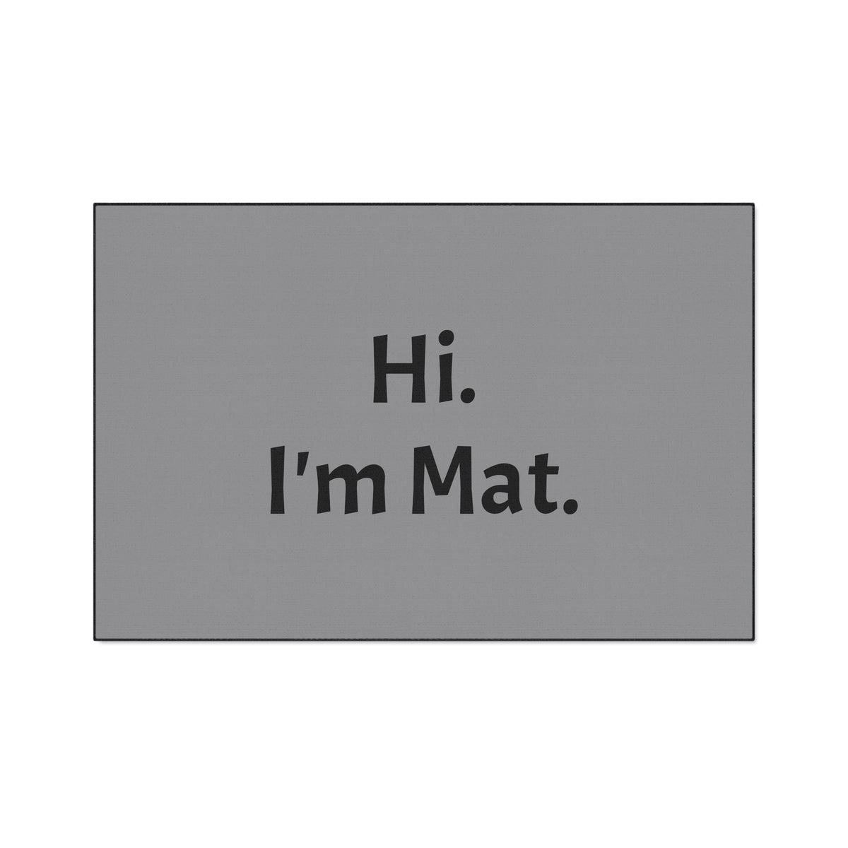 Hi. I'm Mat. (Grey) Heavy-Duty Floor Mat