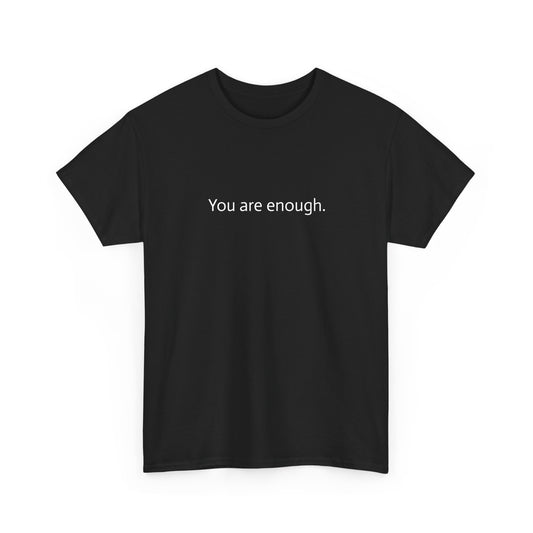 You are enough. - Assorted Colors