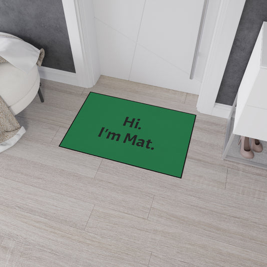 Hi. I'm Mat. (Dark Green) Heavy-Duty Floor Mat
