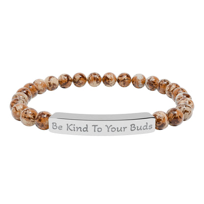 Engraved Stone Bracelet - 'Be Kind To Your Buds'