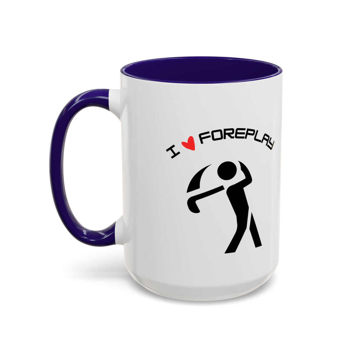 Golf Coffee Mug (11oz & 15oz) - "I Love Foreplay"