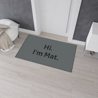 Hi. I'm Mat. (Dark Grey) Heavy-Duty Floor Mat