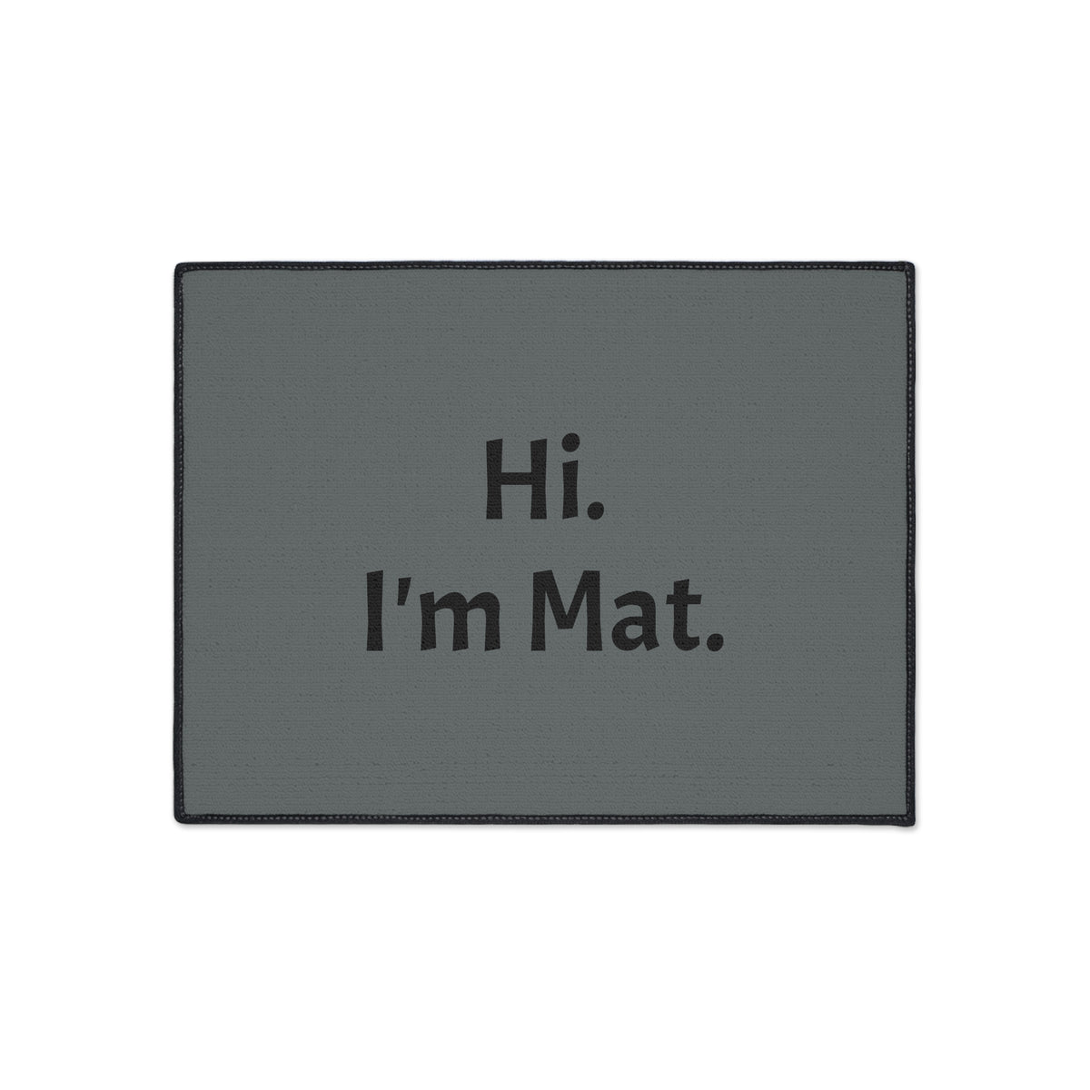 Hi. I'm Mat. (Dark Grey) Heavy-Duty Floor Mat