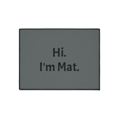 Hi. I'm Mat. (Dark Grey) Heavy-Duty Floor Mat