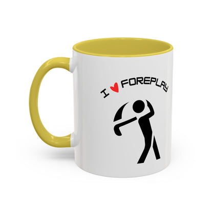 Golf Coffee Mug (11oz & 15oz) - "I Love Foreplay"