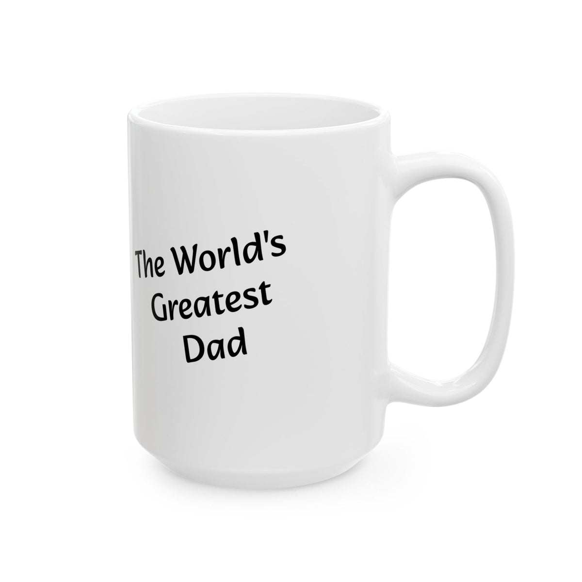Greatest Dad- Ceramic Mug (11oz & 15oz)