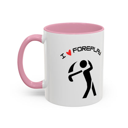 Golf Coffee Mug (11oz & 15oz) - "I Love Foreplay"