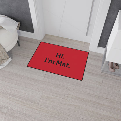 Hi. I'm Mat. (Red) Heavy-Duty Floor Mat
