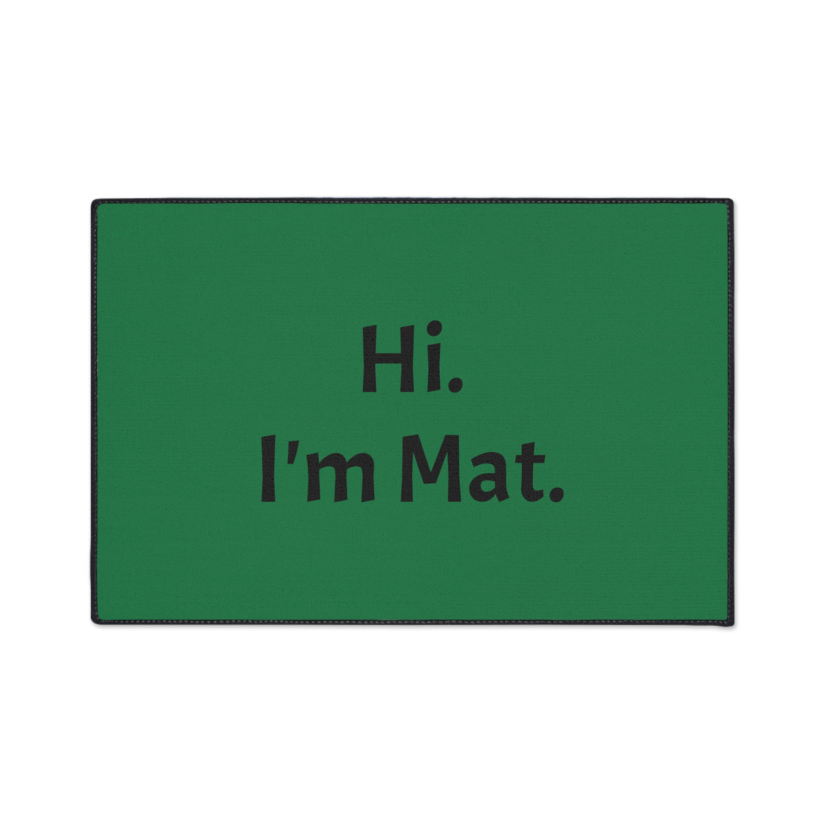 Hi. I'm Mat. (Dark Green) Heavy-Duty Floor Mat