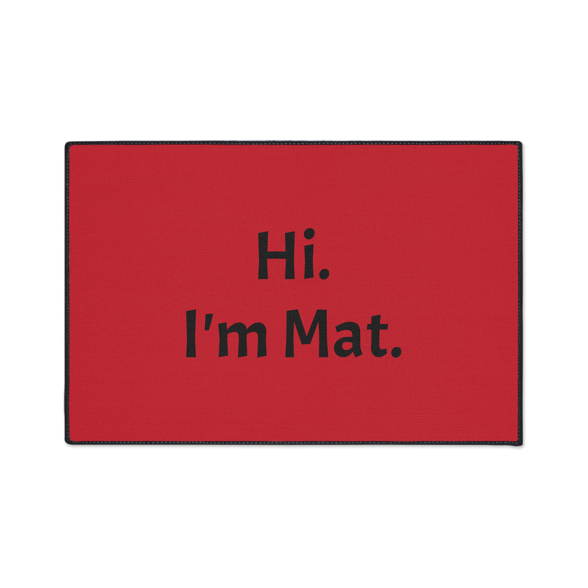 Hi. I'm Mat. (Red) Heavy-Duty Floor Mat