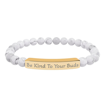 Engraved Stone Bracelet - 'Be Kind To Your Buds'