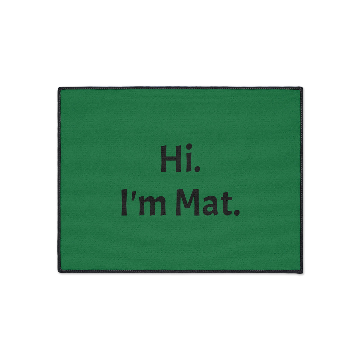 Hi. I'm Mat. (Dark Green) Heavy-Duty Floor Mat