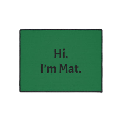 Hi. I'm Mat. (Dark Green) Heavy-Duty Floor Mat