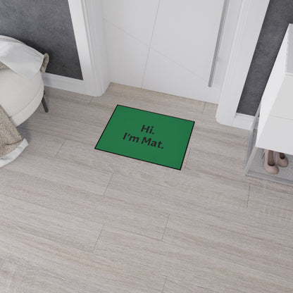 Hi. I'm Mat. (Dark Green) Heavy-Duty Floor Mat