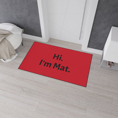 Hi. I'm Mat. (Red) Heavy-Duty Floor Mat