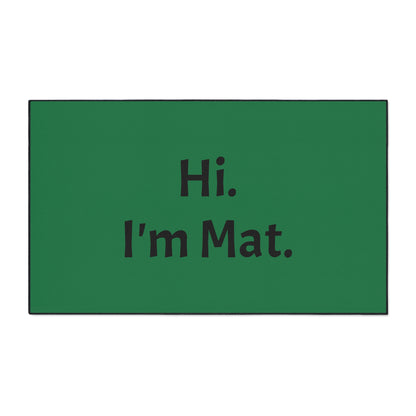 Hi. I'm Mat. (Dark Green) Heavy-Duty Floor Mat