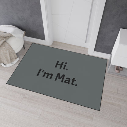 Hi. I'm Mat. (Dark Grey) Heavy-Duty Floor Mat