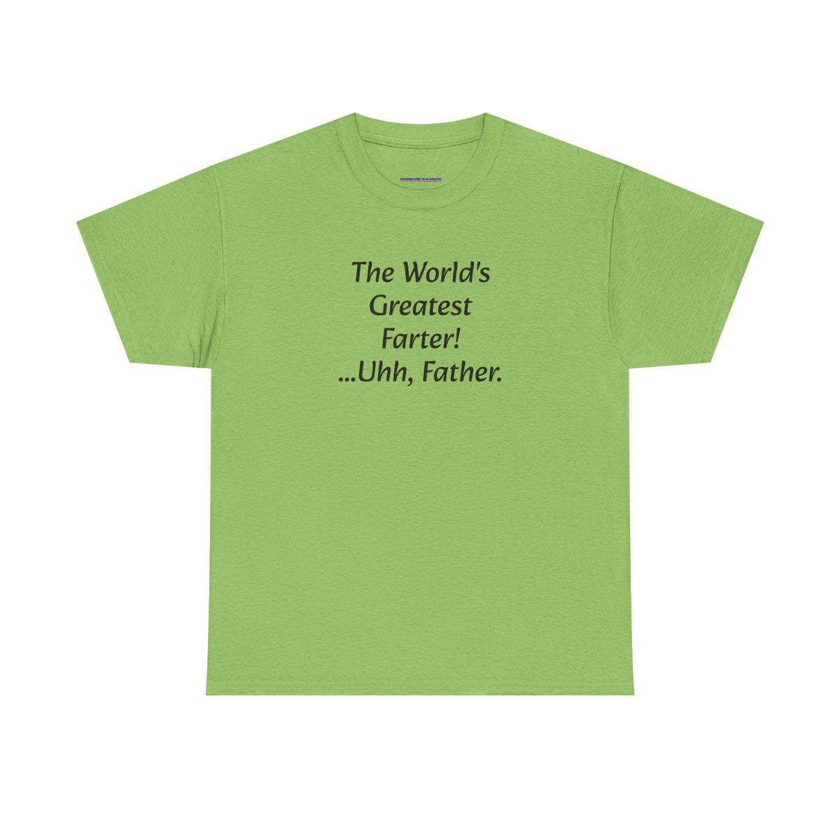 Funny Father's Day T-Shirt - "The World's Greatest Farter! ...Uhh, Father."
