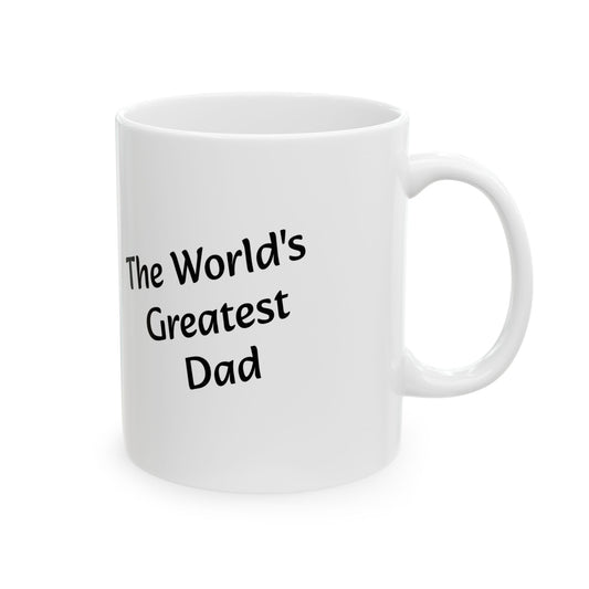Greatest Dad- Ceramic Mug (11oz & 15oz)