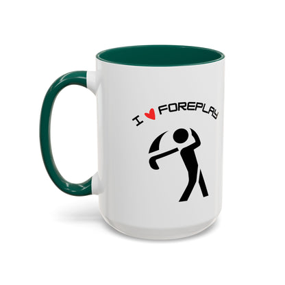 Golf Coffee Mug (11oz & 15oz) - "I Love Foreplay"